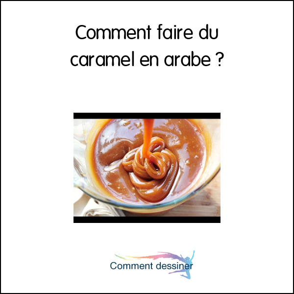 Comment faire du caramel en arabe